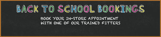 Back to School Bookings - book your in-store appointment with one of our trained fitters